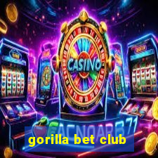 gorilla bet club